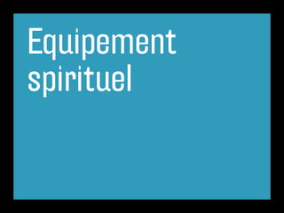 Equipement
spirituel
 