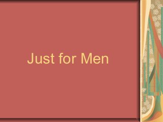 Just for Men
 
