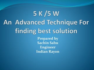 Prepared by
Sachin Sahu
Engineer
Indian Rayon
 