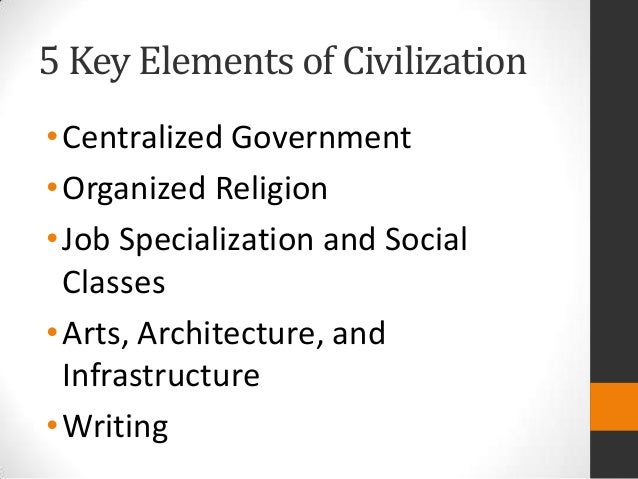 What are five elements of a civilization?