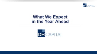 What We Expect
in the Year Ahead
 