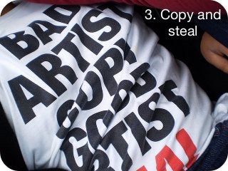 3. Copy and 
    steal
 