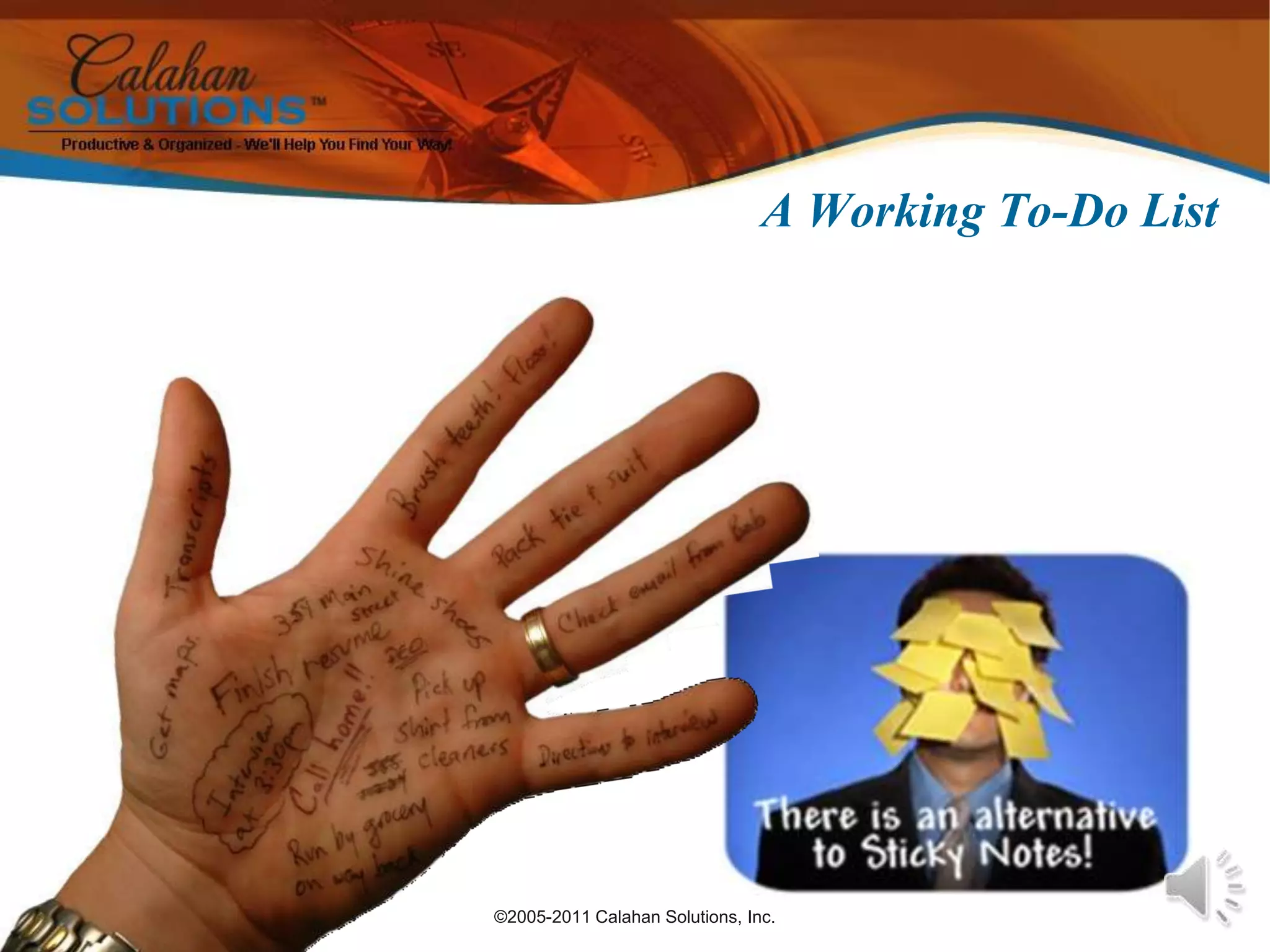 ©2005-2011 Calahan Solutions, Inc.A Working To-Do List