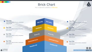 w w w . D o m a i n . c o m Page 5
www.MainSlide.com
© All Rights Reserved.
Confidential
Brick Chart
Put a relevant subtitle in this line
Your Title
Lorem ipsum dolor sit amet, consectetur
adipiscing elit.
Your Title
Lorem ipsum dolor sit amet, consectetur
adipiscing elit.
Your Title
Lorem ipsum dolor sit amet, consectetur
adipiscing elit.
Your Title
Lorem ipsum dolor sit amet, consectetur
adipiscing elit.
Your Title
Lorem ipsum dolor sit amet, consectetur
adipiscing elit.
Your Title
Lorem ipsum dolor sit amet, consectetur
adipiscing elit.
Your Title
Lorem ipsum dolor sit amet, consectetur
adipiscing elit.
Your Title
Lorem ipsum dolor sit amet, consectetur
adipiscing elit.
 