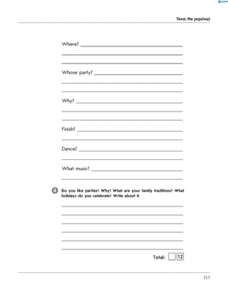 0 -R A N O K
Тема: ми українці
W here?
W h o se party?
W hy?
Finish?
Dance?
W h a t music?
Do you like parties? Why? What are your family traditions? What
holidays do you celebrate? Write about it.
Total: [ ЦТ2]
317
 