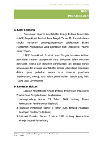 UNDUH LAKIP INSPEKTORAT
PROVINSI JAWA TENGAH
http://inspektorat.jatengprov.go.id/2015/po-content/po-upload/LAKIP%202013.pdf
 