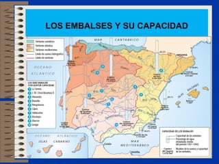 LOS EMBALSES Y SU CAPACIDAD
 