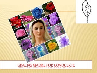 GRACIAS MADRE POR CONOCERTE