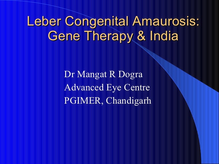 Dr Dogra on LCA, Gene Therapy & India