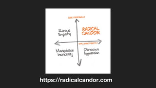 https://radicalcandor.com
 