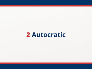 2 Autocratic
 