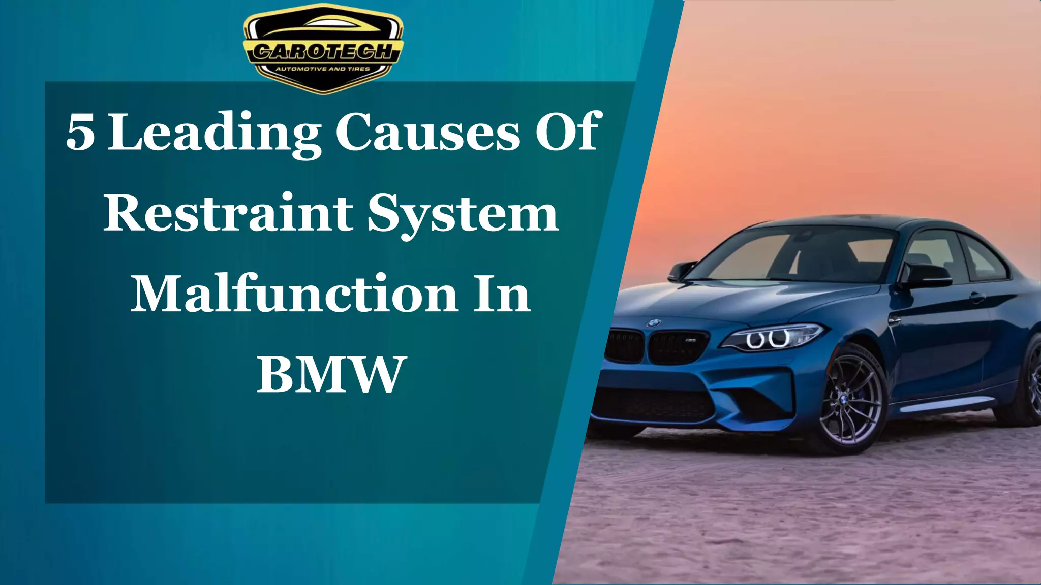5 Leading Causes Of Restraint System Malfunction In BMW PPT