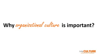 Why organisational culture is important?
 