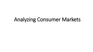 Analyzing Consumer Markets
 