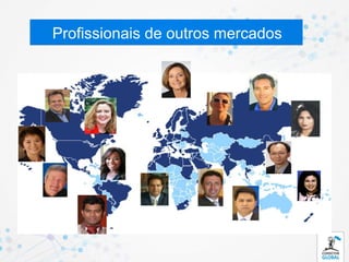 Profissionais de outros mercados
 