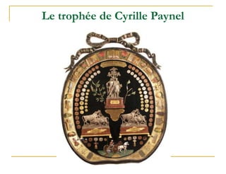 Le trophée de Cyrille Paynel
 