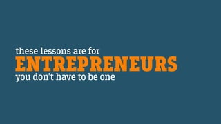 5 Lessons For Entrepreneurs Slide 8