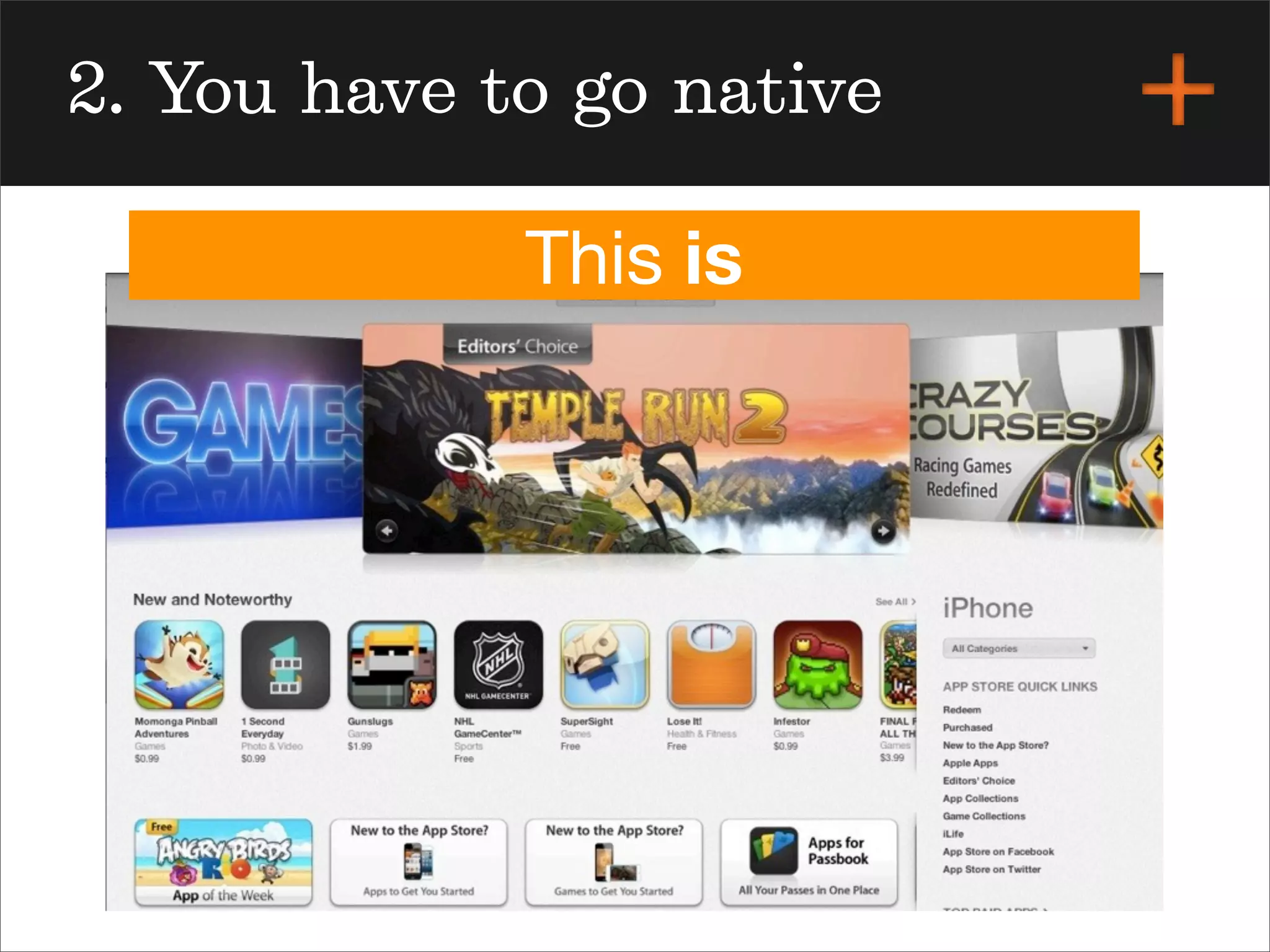 2. You have to go native
This is
 