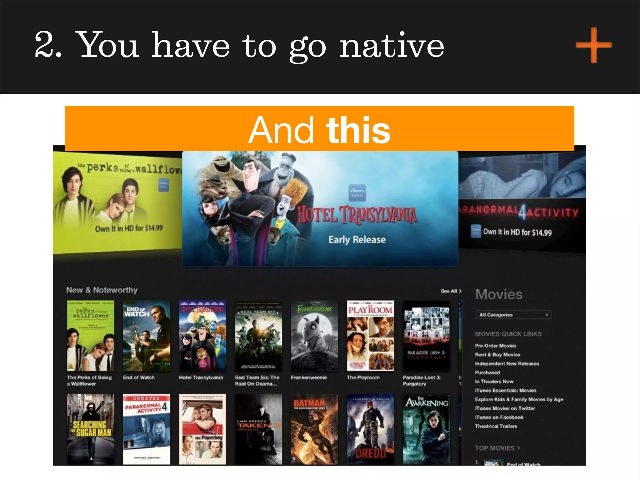 2. You have to go native
And this
 