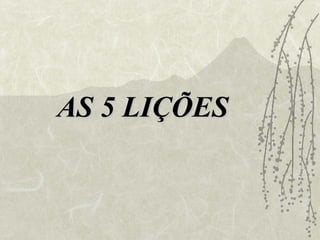 AS 5 LIÇÕES 