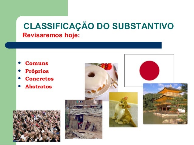 Substantivo comum e concreto Substantivo comum e concreto