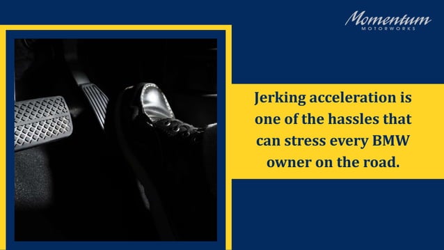 5 Likely Causes Of BMW Jerking While Accelerating | PPTX