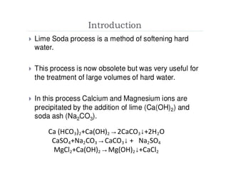 Ca (HCO3)2+Ca(OH)2→2CaCO3↓+2H2O
CaSO4+Na2CO3→CaCO3↓ + Na2SO4
MgCl2+Ca(OH)2→Mg(OH)2↓+CaCl2
 