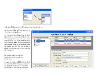 Nhập liệu mỗi bảng tblNCC ít nhất 5 mẫu tin, tblSanPham 10 mẫu tin.

Tạo 1 project bằng ngôn ngữ lập trình C#
nhằm thực hiện công việc sau:

Khi chương trình khởi động sẽ nạp dữ liệu từ
bảng tblNCC lên TreeView (2 điểm). Khi chọn 1
nhà cung cấp ở treeview, danh sách các sản
phẩm thuộc nhà cung cấp đó sẽ hiển thị trong
DataGridView (1 điểm). Khi chọn 1 dòng trong
DataGridView, dữ liệu chi tiết sẽ hiển thị trong
các textBox bên dưới như hình vẽ dưới (1
điểm). Sinh viên hiện thực các nút chức năng
của chương trình.


Các TextBox: mặc đị nh thuộc tính
ReadOnly=true. Nút Lưu mặc đị nh
Enable=false.

Khi người dùng nhấn nút Thêm, Nút này sẽ trở
thành nút Hủy để hủy bỏ tác vụ nếu cần, nút
Lưu sẽ được Enable lên sẵn sàn cho việc lưu
mẫu tin. Các nút khác có thuộc tính enable
 