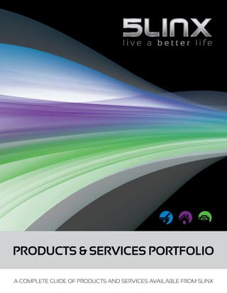 PRODUCTS & SERVICES PORTFOLIO
A COMPLETE GUIDE OF PRODUCTS AND SERVICES AVAILABLE FROM 5LINX
home businesshome business whome business wellness
 