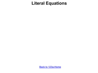 Literal Equations
Back to 123a-Home
 