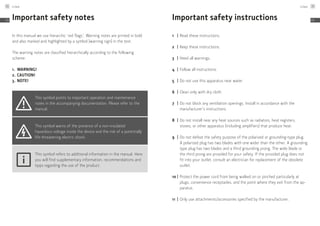 Important safety notes
In this manual we use hierarchic ‘red flags’. Warning notes are printed in bold
and also marked and highlighted by a symbol (warning sign) in the text.
The warning notes are classified hierarchically according to the following
­scheme:
1.	 WARNING!
2.	Caution!
3.	 Note!
This symbol points to important operation and maintenance
notes in the accompanying documentation. Please refer to the
manual.
This symbol warns of the presence of a non-insulated ­
hazardous voltage inside the device and the risk of a potentially
life-­threatening electric shock.
This symbol refers to additional information in the manual. Here
you will find supplementary information, recommendations and
tipps regarding the use of the product.
Important safety instructions
1	 |	Read these instructions.
2	 |	Keep these instructions.
3	 |	Heed all warnings.
4	 |	Follow all instructions.
5	 |	Do not use this apparatus near water.
6	 |	Clean only with dry cloth.
7	 |	Do not block any ventilation openings. Install in accordance with the
­manufacturer’s instructions.
8	 |	Do not install near any heat sources such as radiators, heat registers,
stoves, or other apparatus (including amplifiers) that produce heat.
9	 |	Do not defeat the safety purpose of the polarized or grounding-type plug.
A polarized plug has two blades with one wider than the other. A grounding
type plug has two blades and a third grounding prong. The wide blade or
the third prong are provided for your safety. If the provided plug does not
fit into your outlet, consult an electrician for replacement of the obsolete
outlet.
10	|	Protect the power cord from being walked on or pinched particularly at
plugs, convenience receptacles, and the point where they exit from the ap-
paratus.
11	 |	Only use attachments/accessories specified by the manufacturer.
Linear34
EN
Linear 35
EN
 