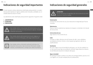 Indicaciones de seguridad importantes
En este manual se utilizan advertencias clasificadas jerárquicamente. Las adver-
tencias están impresas en negrita y además están marcadas y señaladas con un
símbolo (señal de aviso) en el texto.
Las advertencias están clasificadas jerárquicamente siguiendo el siguiente orden:
1.	 ¡ADVERTENCIA!
2.	¡ATENCIÓN!
3.	 ¡INDICACIÓN!
Este símbolo remite a instrucciones de mantenimiento y de uso
importantes contenidas en la documentación adjunta. Consulte el
manual de instrucciones.
Este símbolo advierte de la presencia de tensión peligrosa no
aislada en el interior del equipo y del riesgo de electrocución.
Este símbolo remite a información adicional contenida en el
manual de instrucciones. Aquí encontrará información comple-
mentaria, recomendaciones y consejos para utilizar el producto.
Indicaciones de seguridad generales
¡Atención!
Lea las indicaciones de seguridad y las instrucciones de uso antes
de poner en marcha el equipo.
Conservación
Conserve las instrucciones de uso y las indicaciones de seguridad para futuras
consultas.
Advertencias
Observe todas las advertencias impresas en el equipo o contenidas en el manual
de instrucciones.
Instrucciones de uso
Siga todas las instrucciones de uso.
Calor
El equipo no debe colocarse cerca de fuentes de calor, como radiadores,
acumuladores térmicos, hornos u otros equipos que generan calor (p. ej.,
amplificadores).
Ventilación
No cubra ninguna ranura de ventilación del equipo y, en caso de instalación en
un rack, procure que haya una ventilación suficiente. Siga siempre las indicacio-
nes del fabricante durante la instalación del equipo.
Agua y humedad
No exponga el equipo a la lluvia ni lo utilice cerca del agua (bañera, piscinas, etc.)
o en lugares con una alta humedad del aire (condensación).
Linear96
ES
Linear 97
ES
 