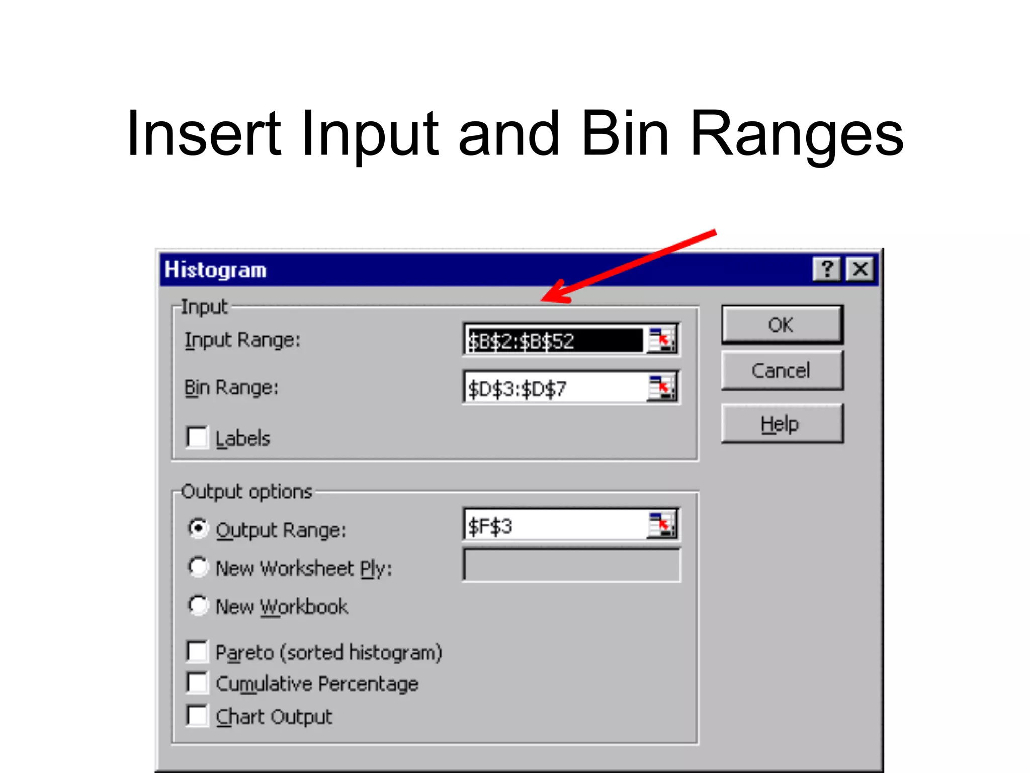 Insert Input and Bin Ranges
 