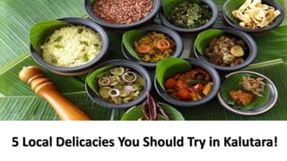 5 Local Delicacies You Should Try in Kalutara!
 