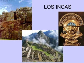 LOS INCAS
 