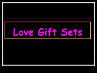 Love Gift Sets 