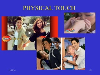 11/01/16 83
PHYSICAL TOUCH
 