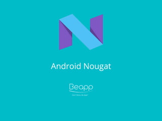 Android Nougat
 