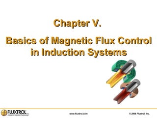 Chapter V.  Basics of Magnetic Flux Control in Induction Systems 