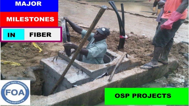 5 major milestones in fiber osp project osp fiber