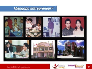 Copy right © 2011 by Prestasi Indonesia 14
 
