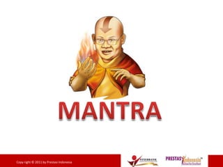 22Copy right © 2011 by Prestasi Indonesia
 