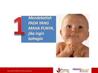 24Copy right © 2011 by Prestasi Indonesia
 