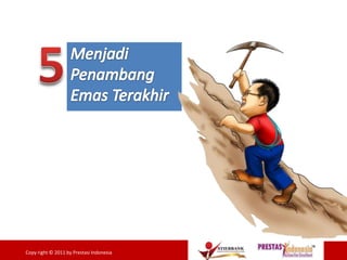 28Copy right © 2011 by Prestasi Indonesia
 