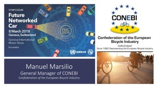 Manuel Marsilio
General Manager of CONEBI
Confederation of the European Bicycle Industry
 