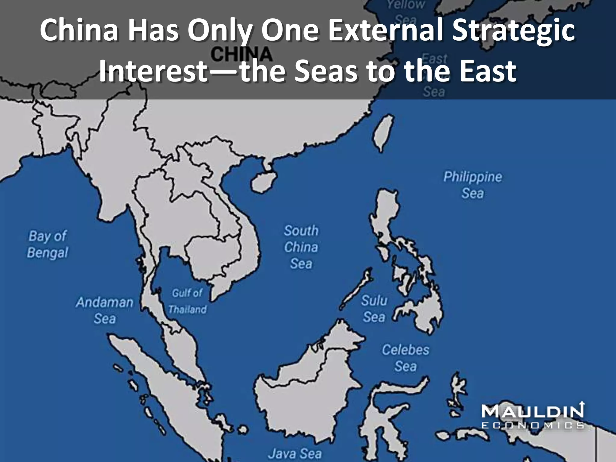 China Has Only One External Strategic
Interest—the Seas to the East
 