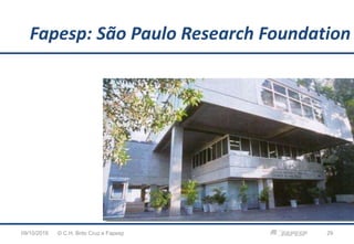 © C.H. Brito Cruz e Fapesp 2909/10/2018
Fapesp: São Paulo Research Foundation
 