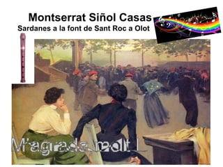 Montserrat Siñol Casas
Sardanes a la font de Sant Roc a Olot
 