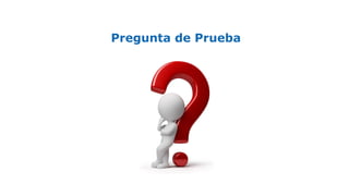 Pregunta de Prueba
 