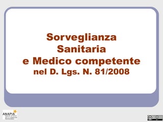 Sorveglianza Sanitaria e Medico competente nel D. Lgs. N. 81/2008 